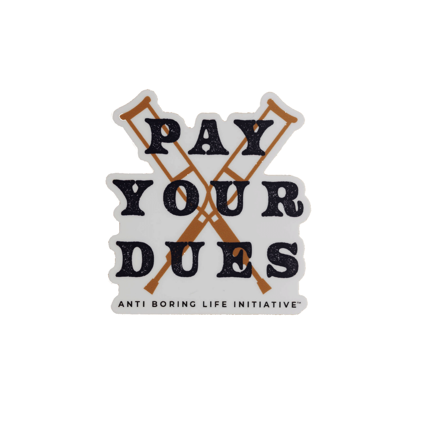 The Pay Your Dues Sticker