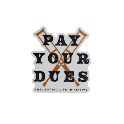 The Pay Your Dues Sticker