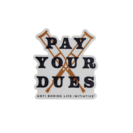 The Pay Your Dues Sticker